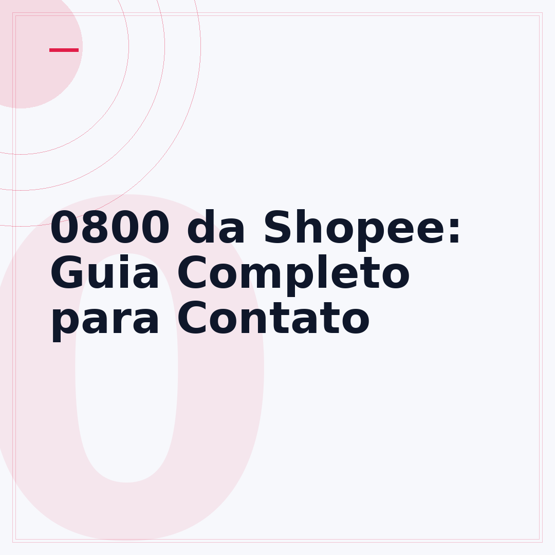 0800 da Shopee: Guia Completo para Contato
