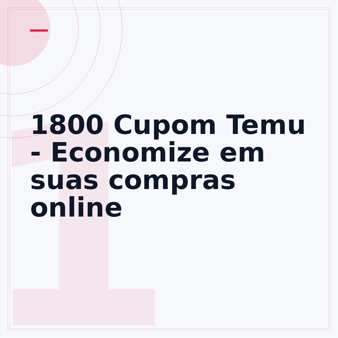 1800 Cupom Temu - Economize em suas compras online