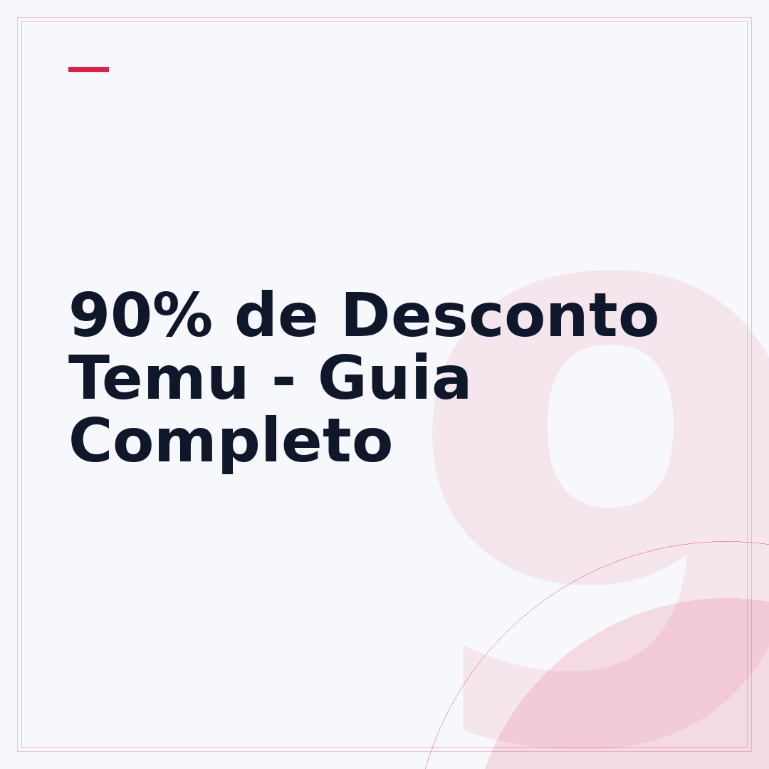 90% de Desconto Temu - Guia Completo
