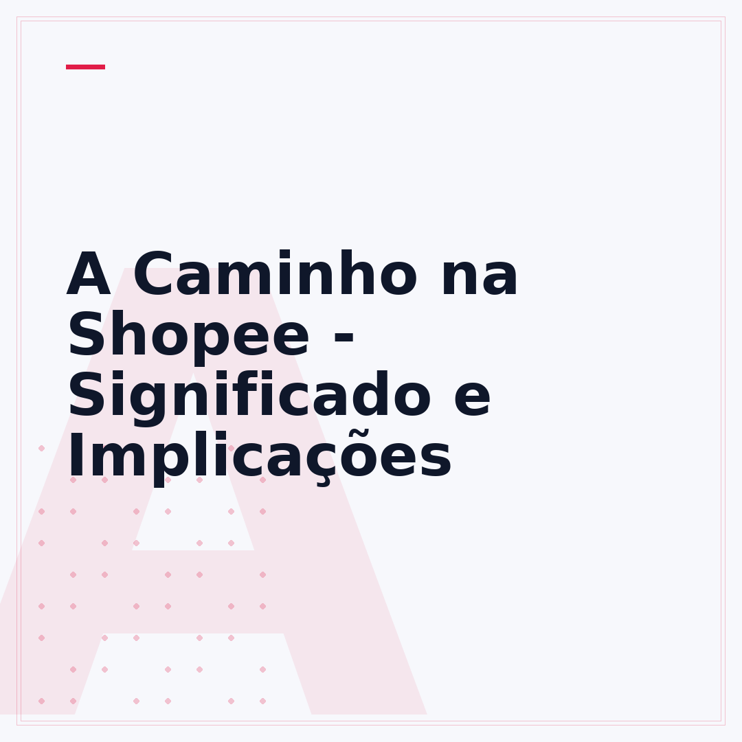 A Caminho na Shopee - Significado e Implicações