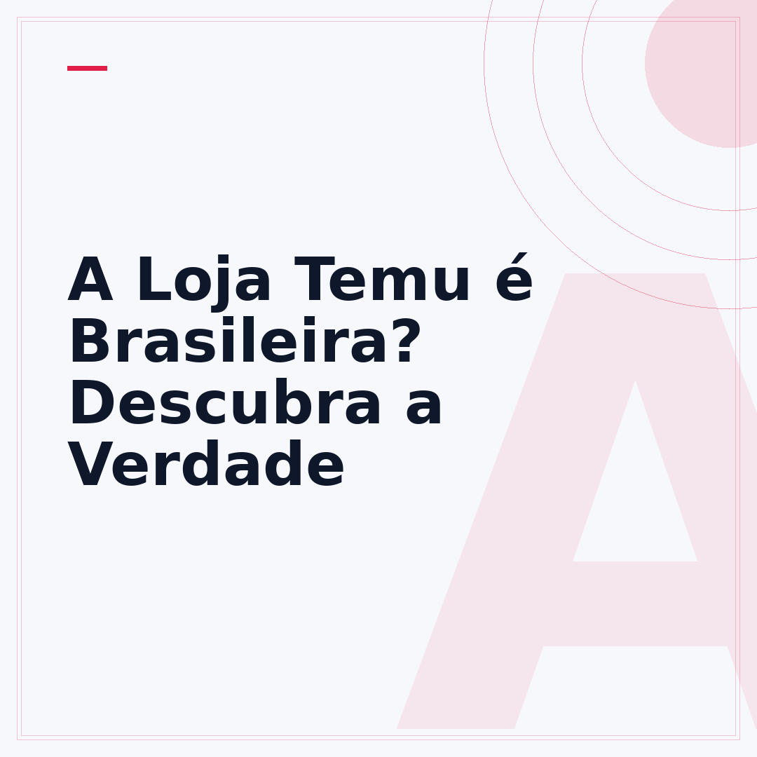 A Loja Temu é Brasileira? Descubra a Verdade