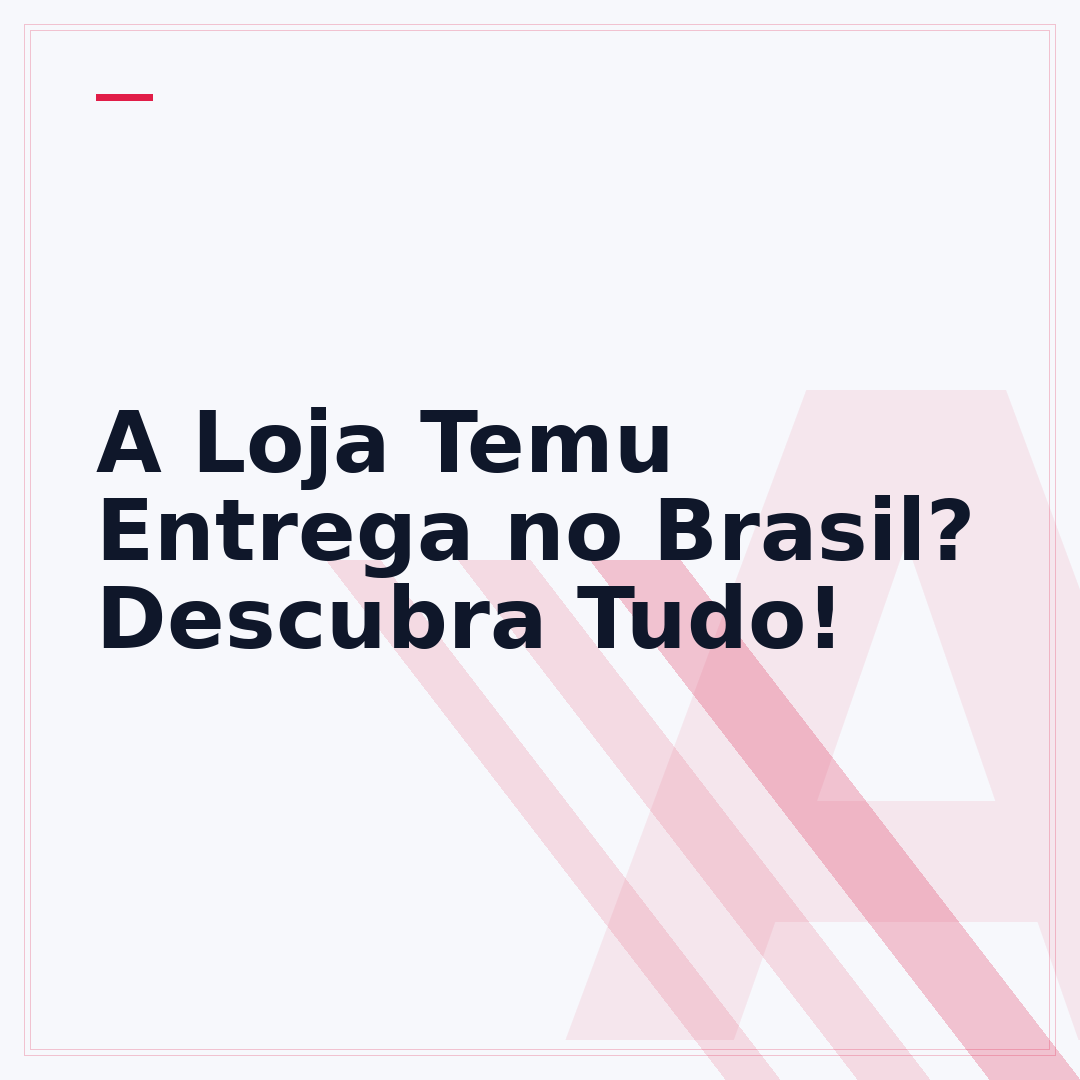 A Loja Temu Entrega no Brasil? Descubra Tudo!