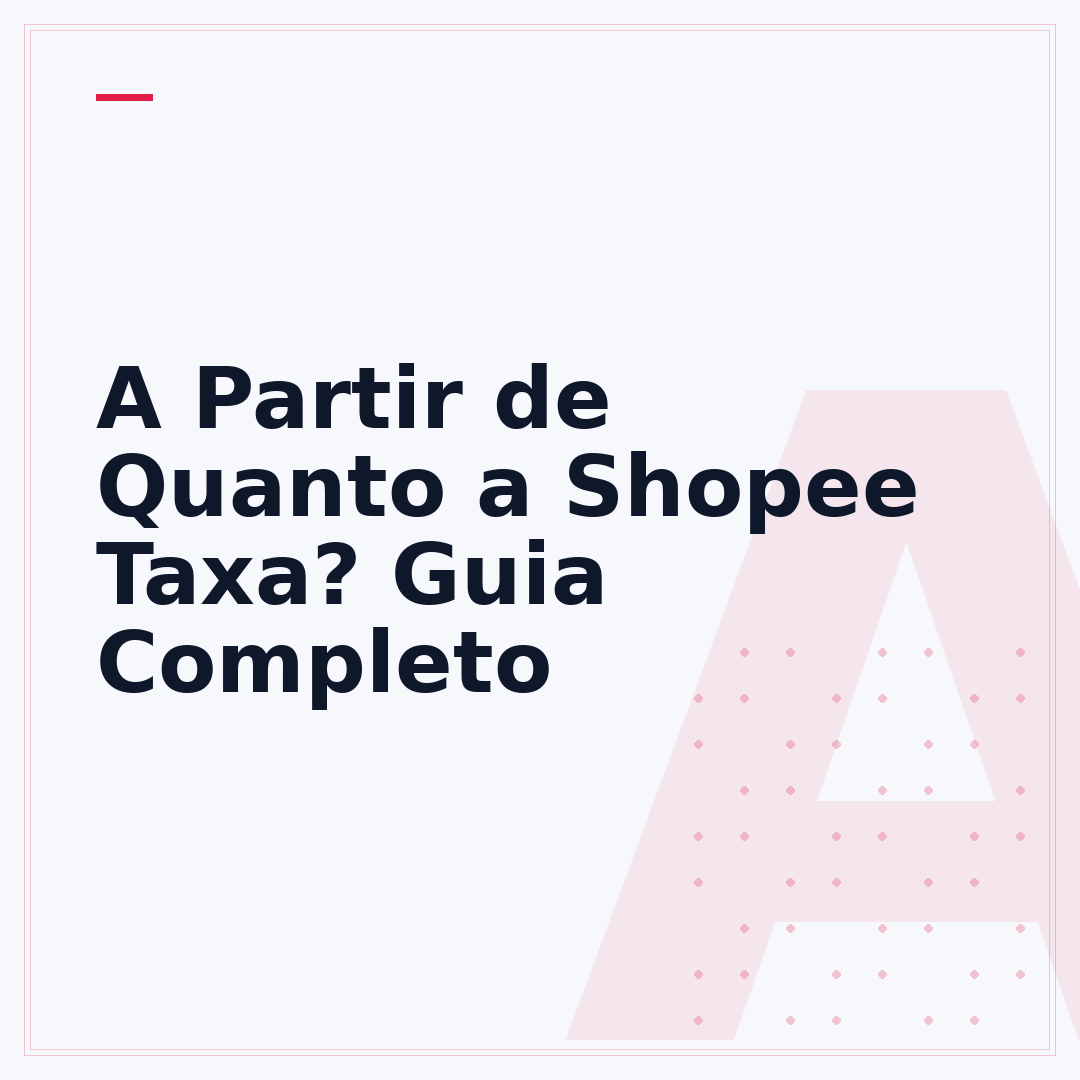A Partir de Quanto a Shopee Taxa? Guia Completo