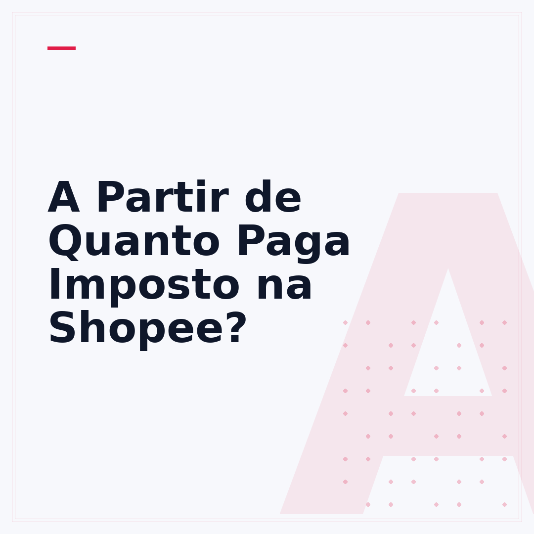 A Partir de Quanto Paga Imposto na Shopee?