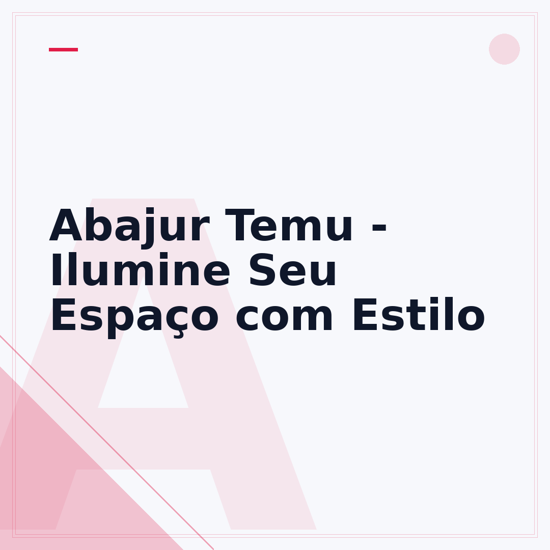 Abajur Temu - Ilumine Seu Espaço com Estilo