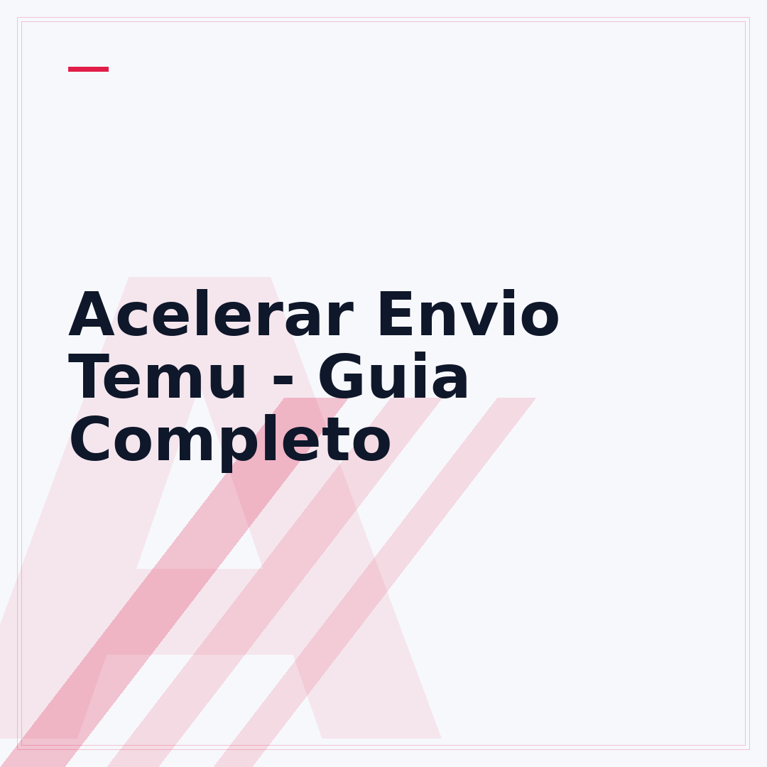 Acelerar Envio Temu - Guia Completo