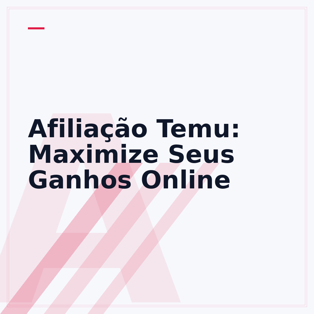 Afiliação Temu: Maximize Seus Ganhos Online