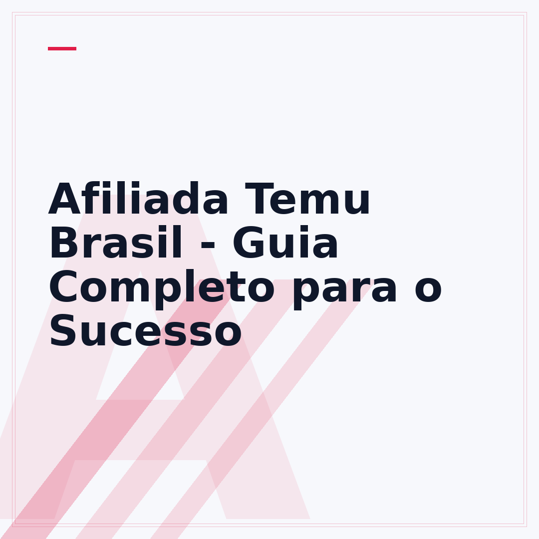Afiliada Temu Brasil - Guia Completo para o Sucesso