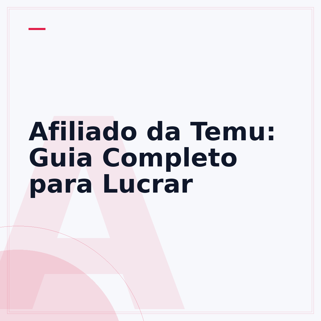 Afiliado da Temu: Guia Completo para Lucrar