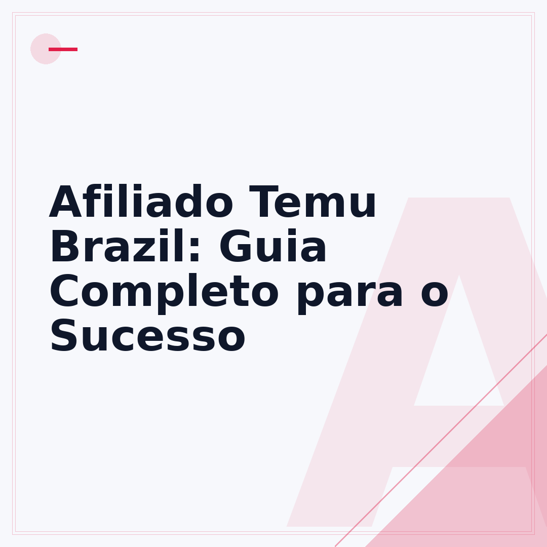 Afiliado Temu Brazil: Guia Completo para o Sucesso