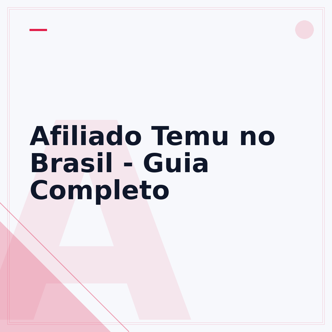 Afiliado Temu no Brasil - Guia Completo