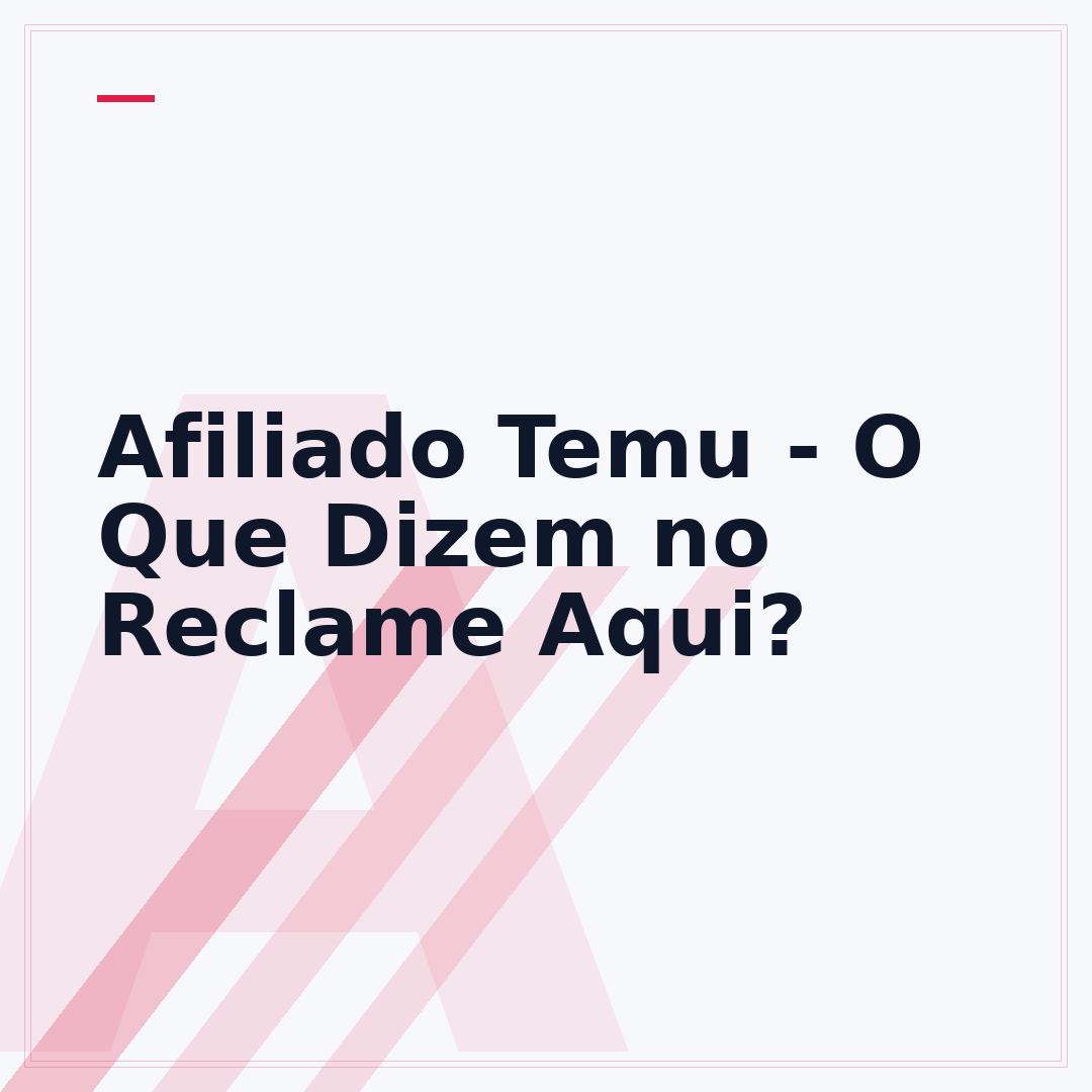 Afiliado Temu - O Que Dizem no Reclame Aqui?