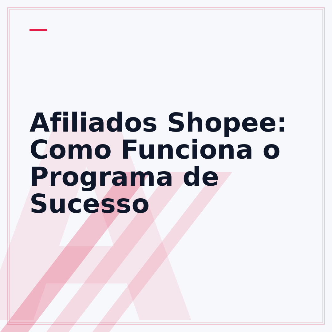 Afiliados Shopee: Como Funciona o Programa de Sucesso