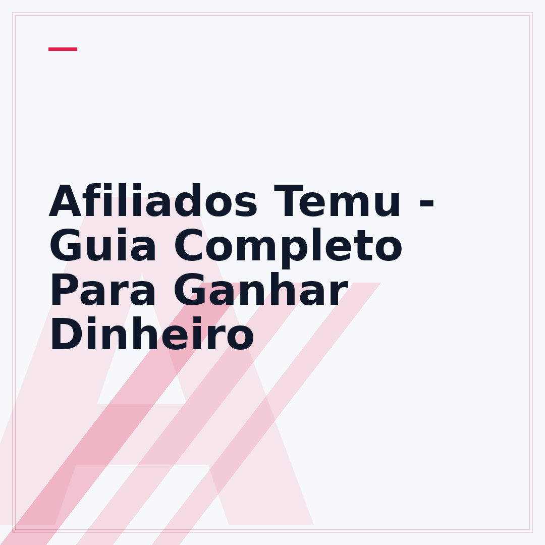 Afiliados Temu - Guia Completo Para Ganhar Dinheiro