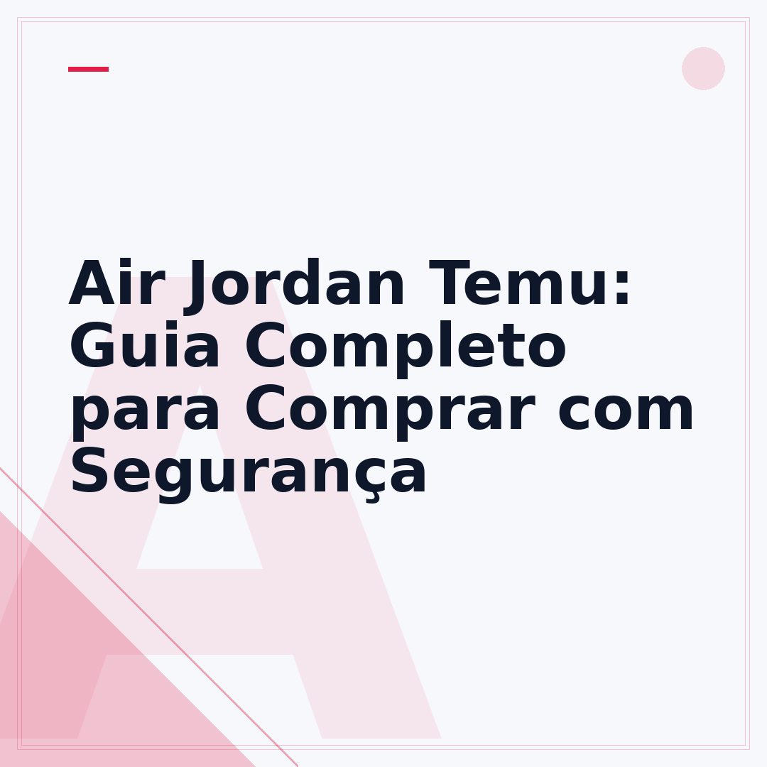 Air Jordan Temu: Guia Completo para Comprar com Segurança