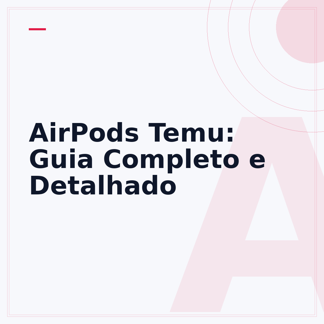 AirPods Temu: Guia Completo e Detalhado