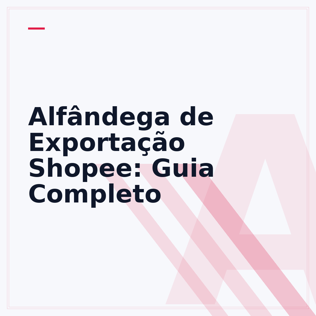 Alfândega de Exportação Shopee: Guia Completo