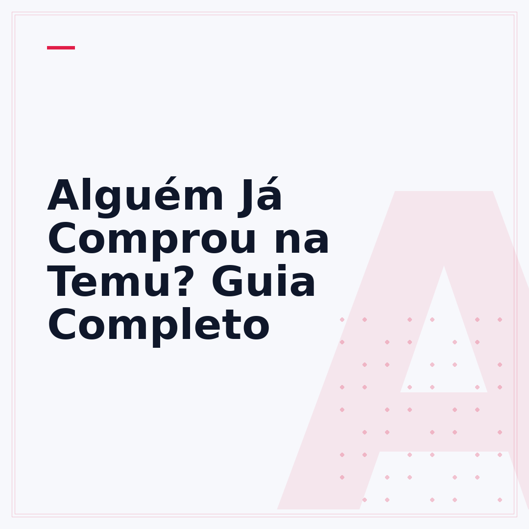 Alguém Já Comprou na Temu? Guia Completo