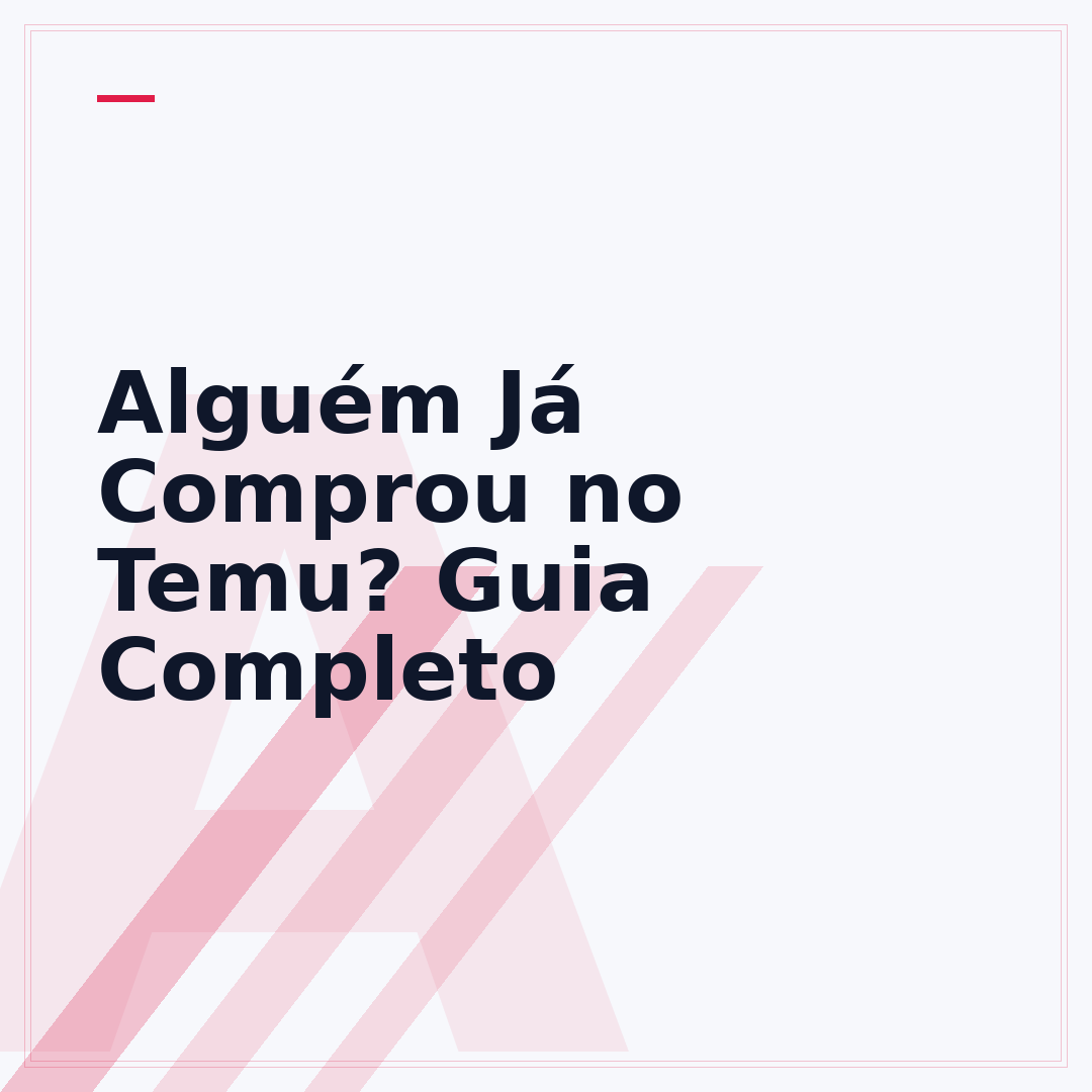 Alguém Já Comprou no Temu? Guia Completo