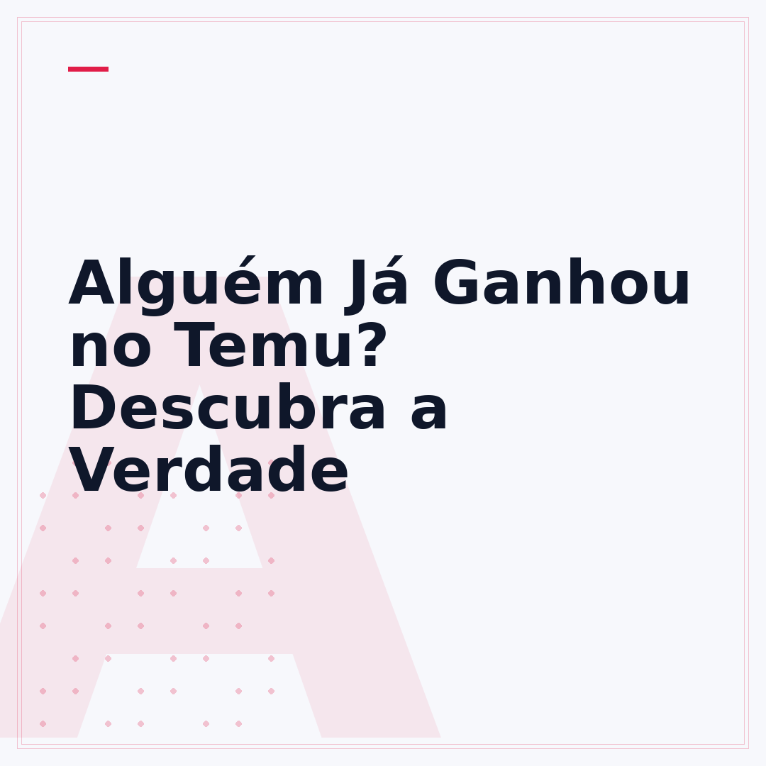 Alguém Já Ganhou no Temu? Descubra a Verdade