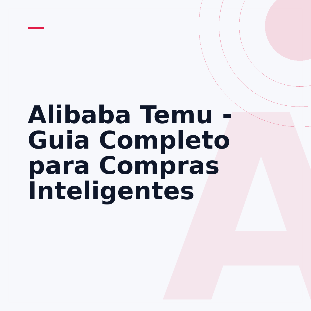 Alibaba Temu - Guia Completo para Compras Inteligentes