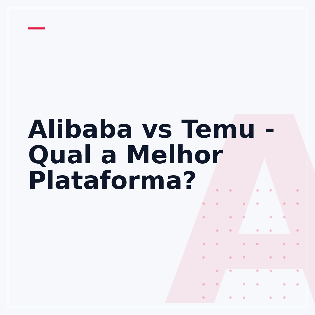 Alibaba vs Temu - Qual a Melhor Plataforma?
