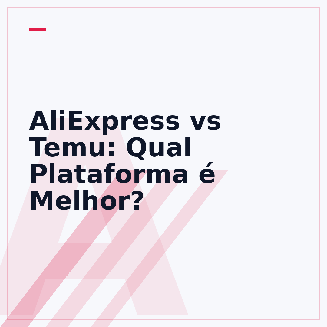 AliExpress vs Temu: Qual Plataforma é Melhor?