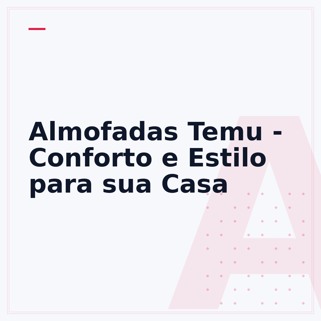 Almofadas Temu - Conforto e Estilo para sua Casa