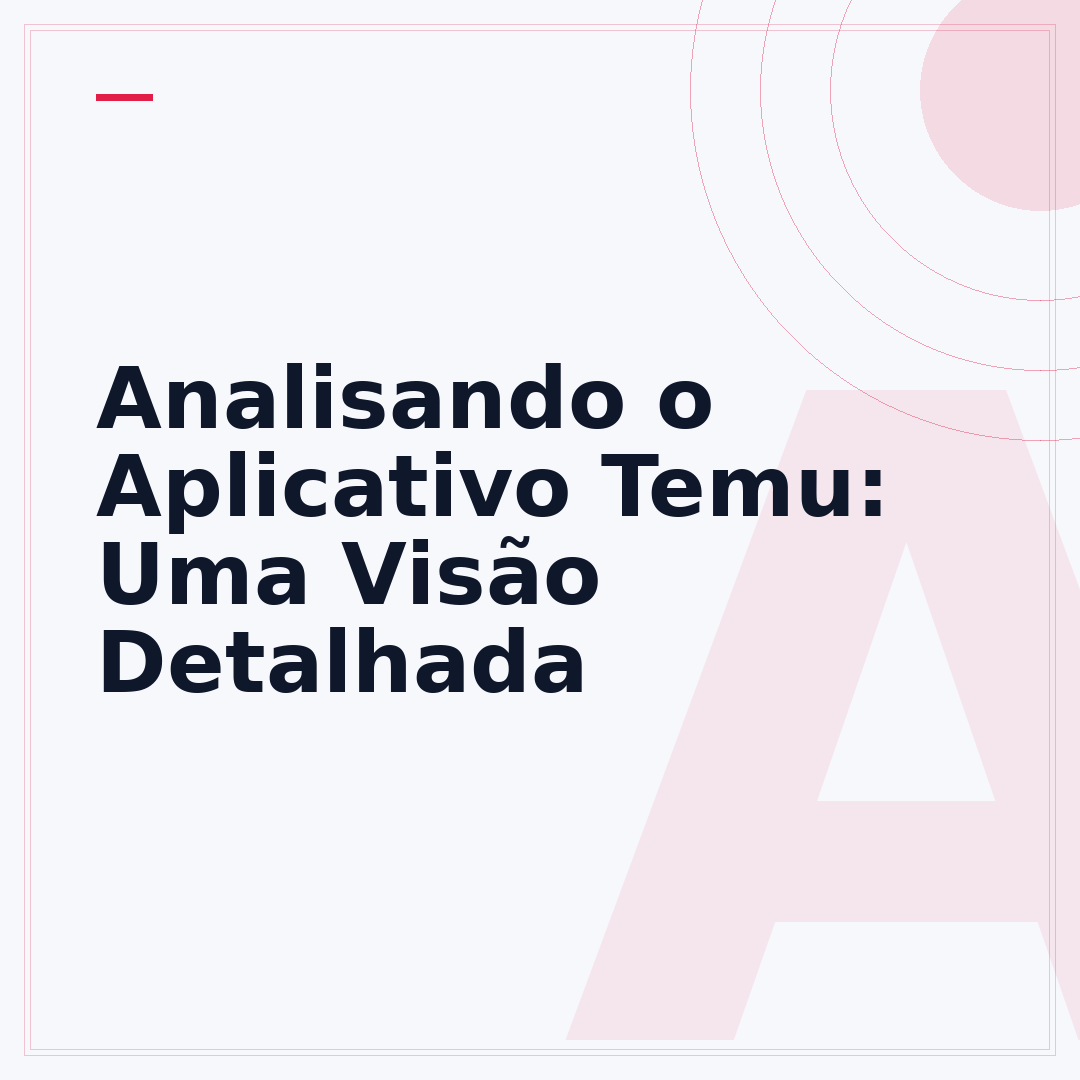 Analisando o Aplicativo Temu: Uma Visão Detalhada