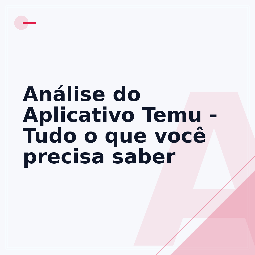 Análise do Aplicativo Temu - Tudo o que você precisa saber