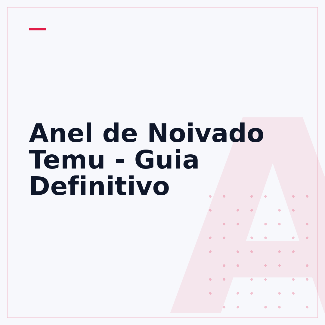 Anel de Noivado Temu - Guia Definitivo