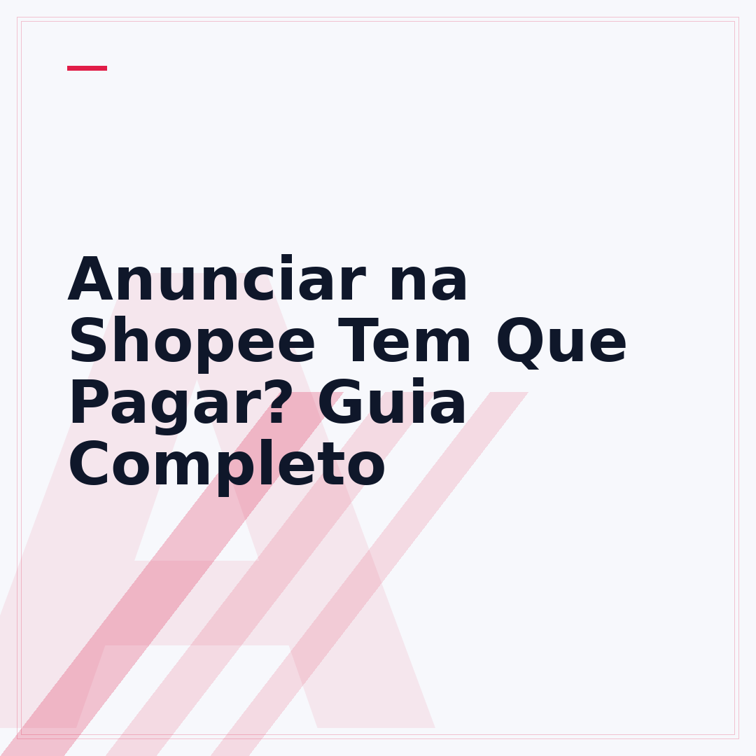 Anunciar na Shopee Tem Que Pagar? Guia Completo