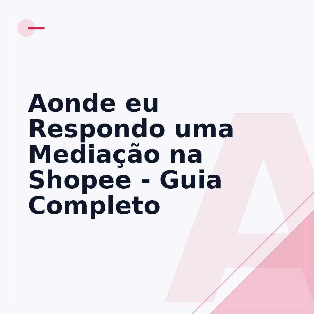Aonde eu Respondo uma Mediação na Shopee - Guia Completo