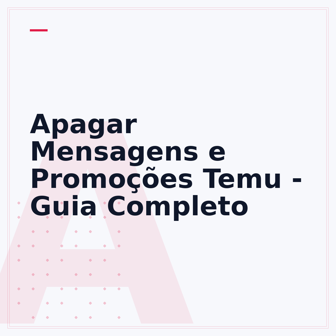 Apagar Mensagens e Promoções Temu - Guia Completo