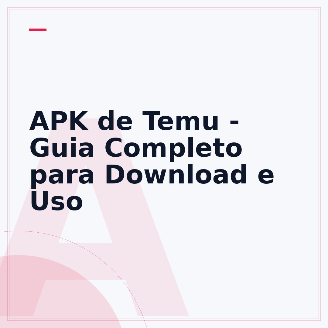 APK de Temu - Guia Completo para Download e Uso