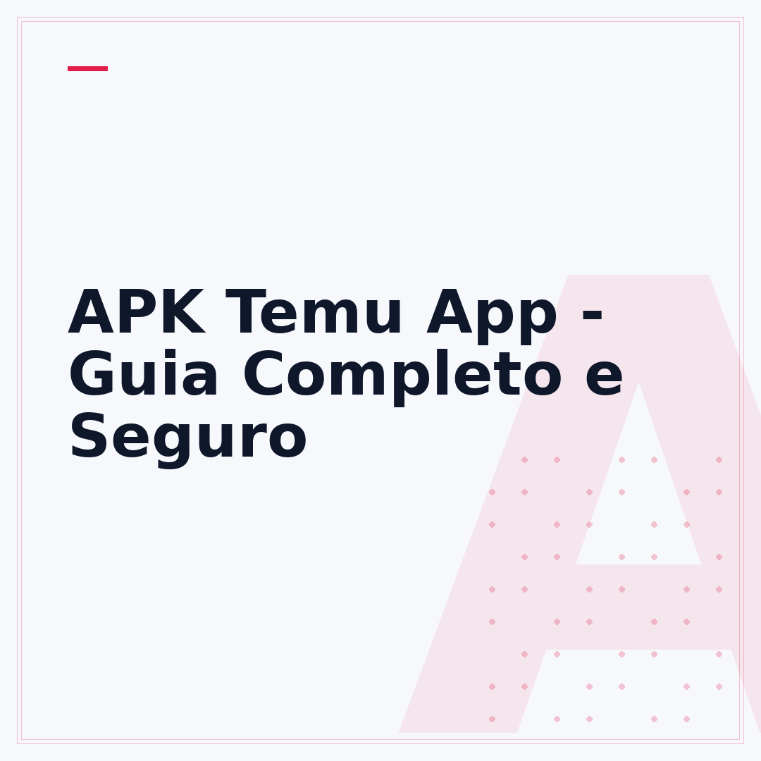 APK Temu App - Guia Completo e Seguro