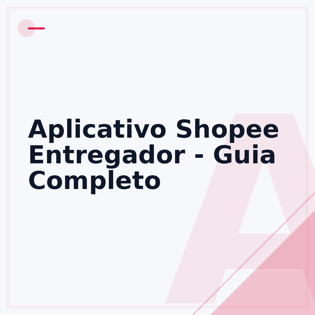 Aplicativo Shopee Entregador - Guia Completo