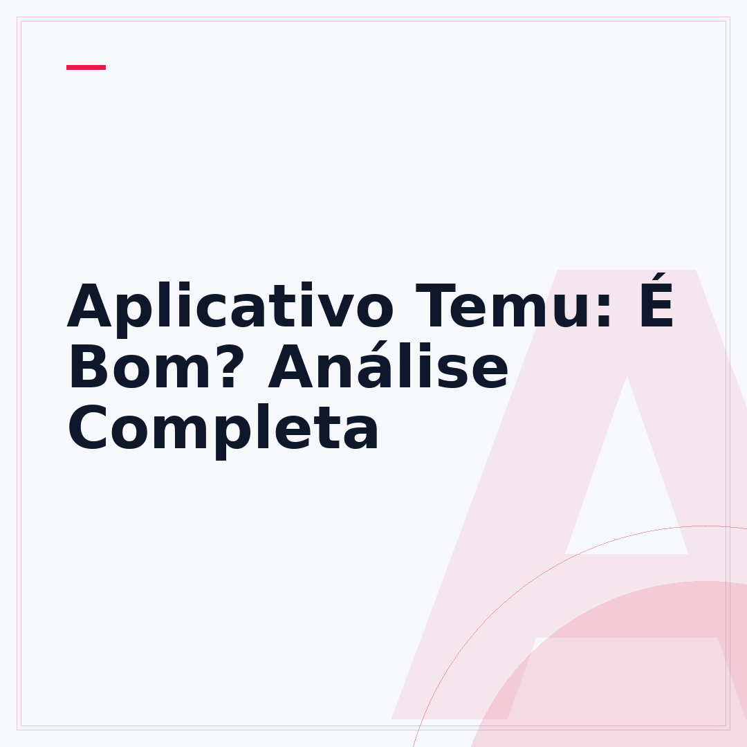 Aplicativo Temu: É Bom? Análise Completa