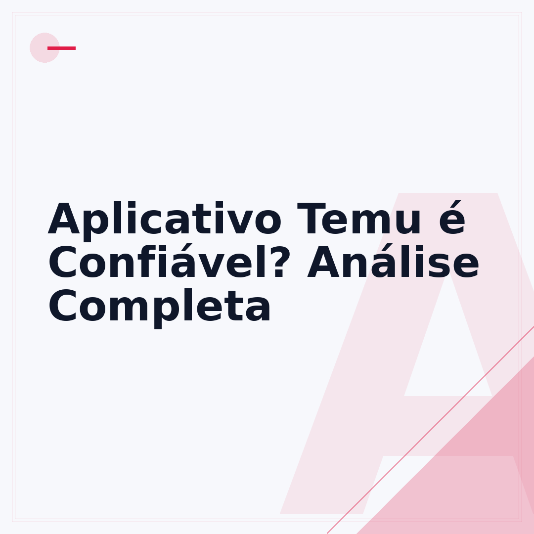Aplicativo Temu é Confiável? Análise Completa