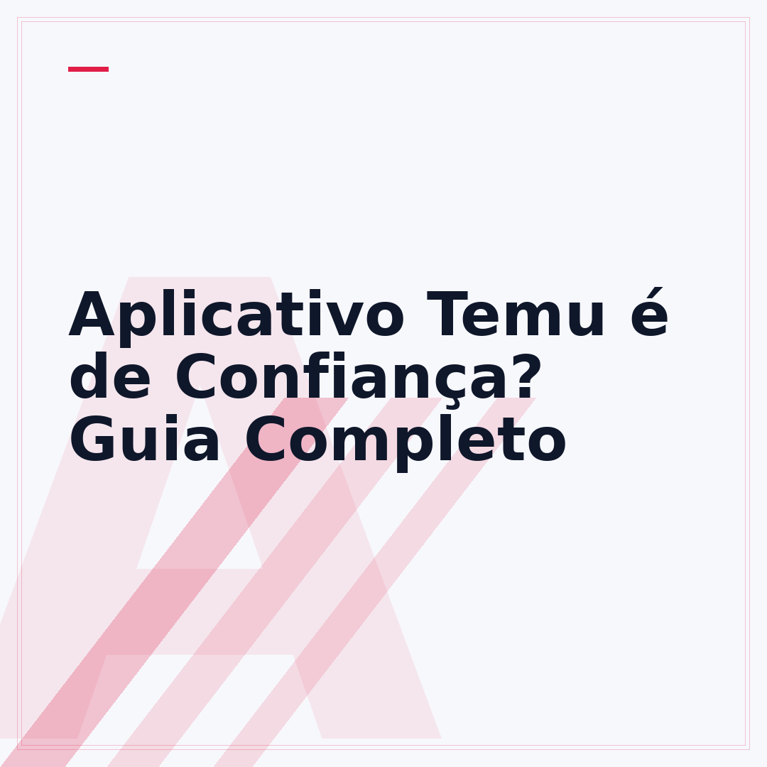 Aplicativo Temu é de Confiança? Guia Completo
