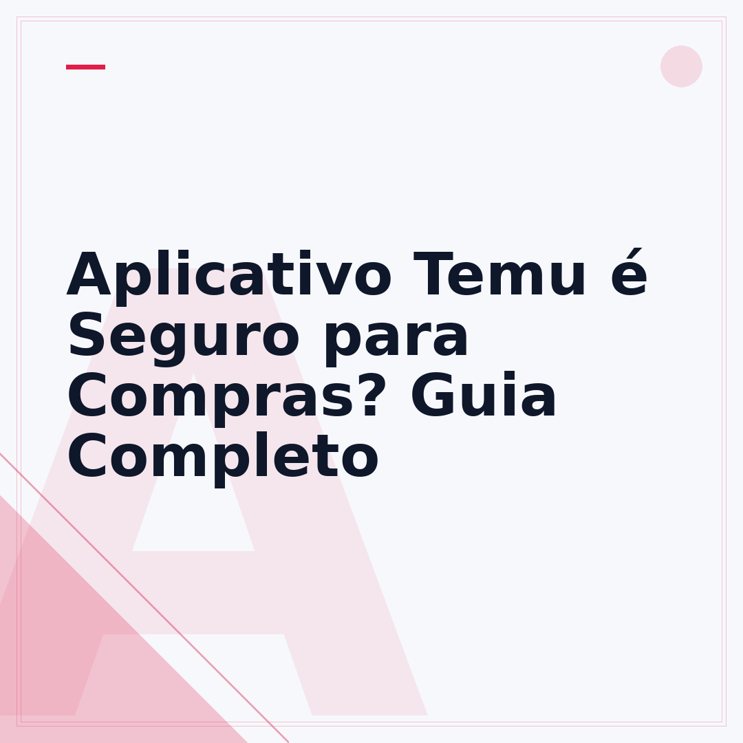 Aplicativo Temu é Seguro para Compras? Guia Completo