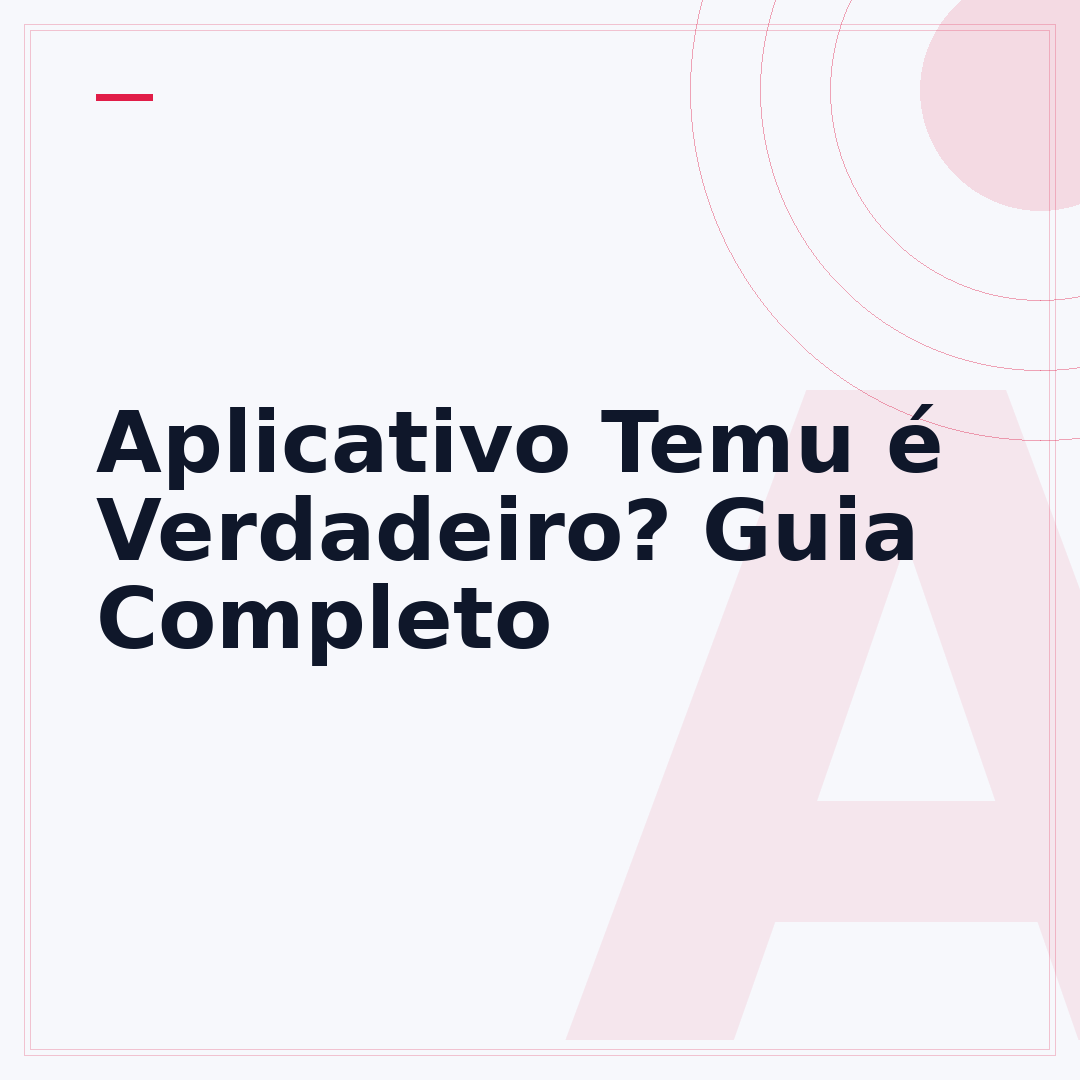 Aplicativo Temu é Verdadeiro? Guia Completo