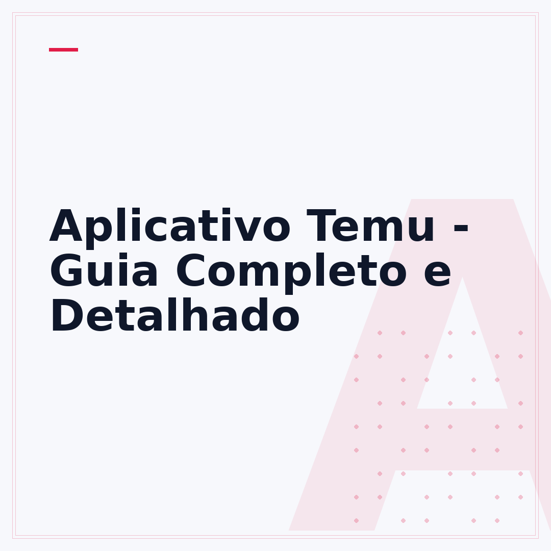 Aplicativo Temu - Guia Completo e Detalhado