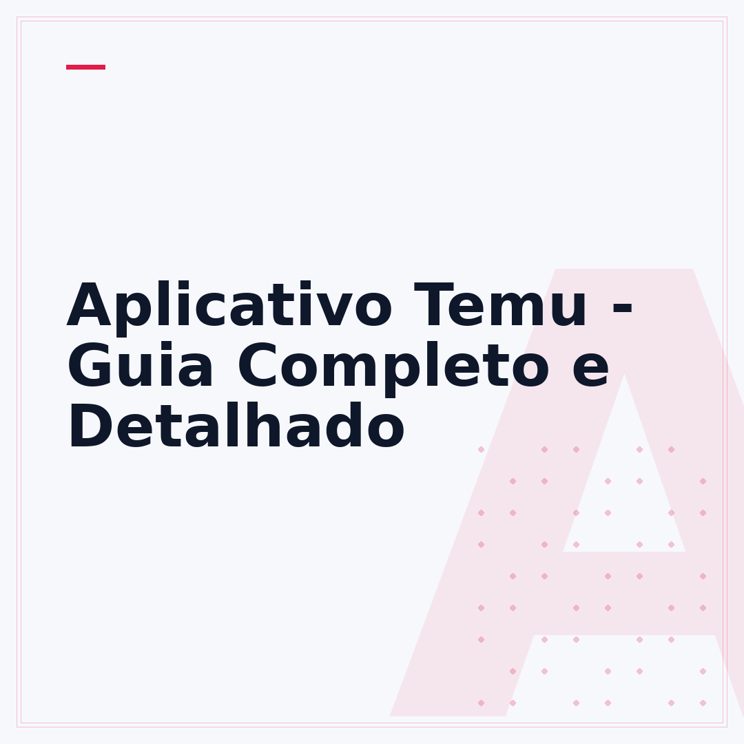 Aplicativo Temu - Guia Completo e Detalhado