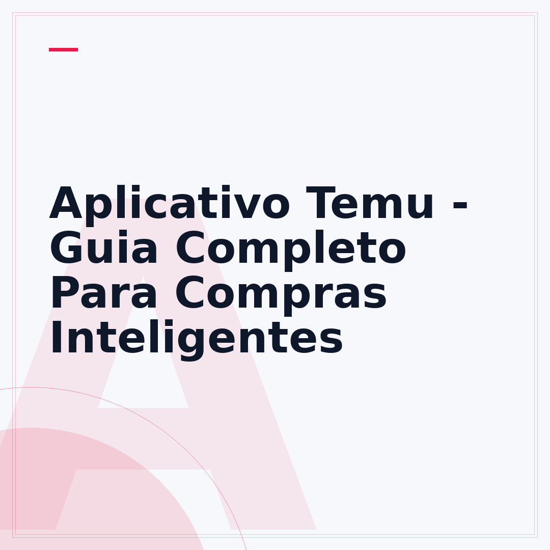 Aplicativo Temu - Guia Completo Para Compras Inteligentes