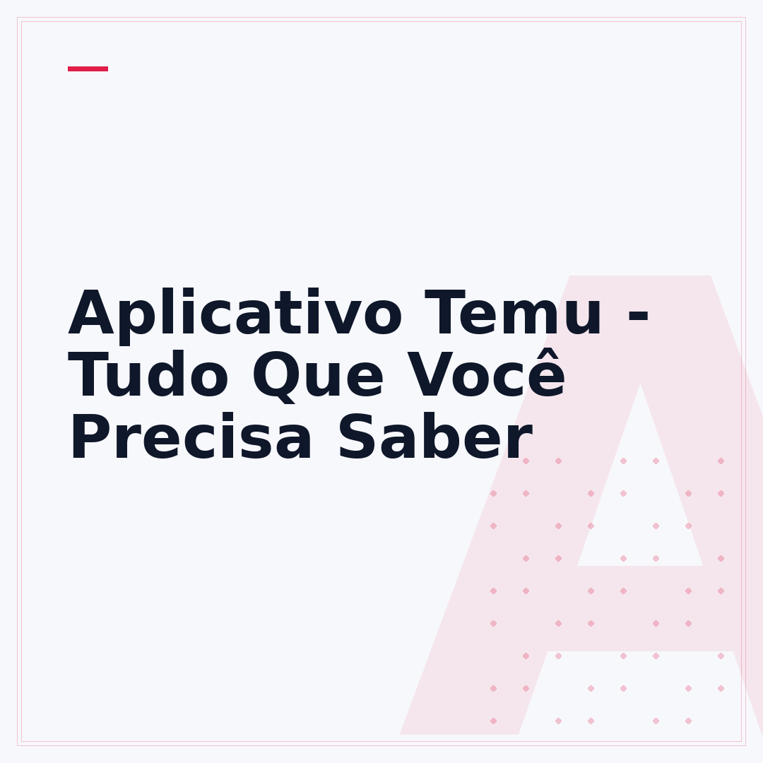 Aplicativo Temu - Tudo Que Você Precisa Saber