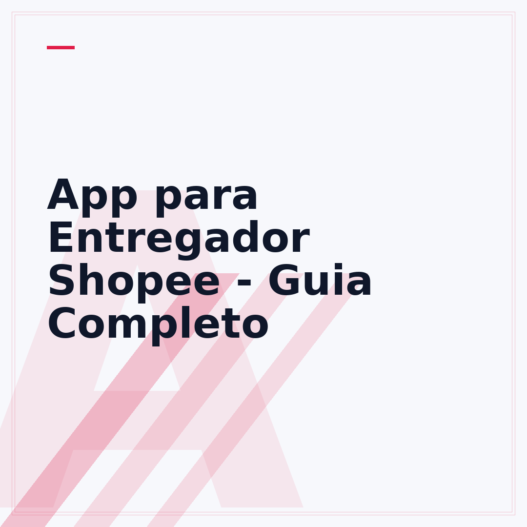 App para Entregador Shopee - Guia Completo