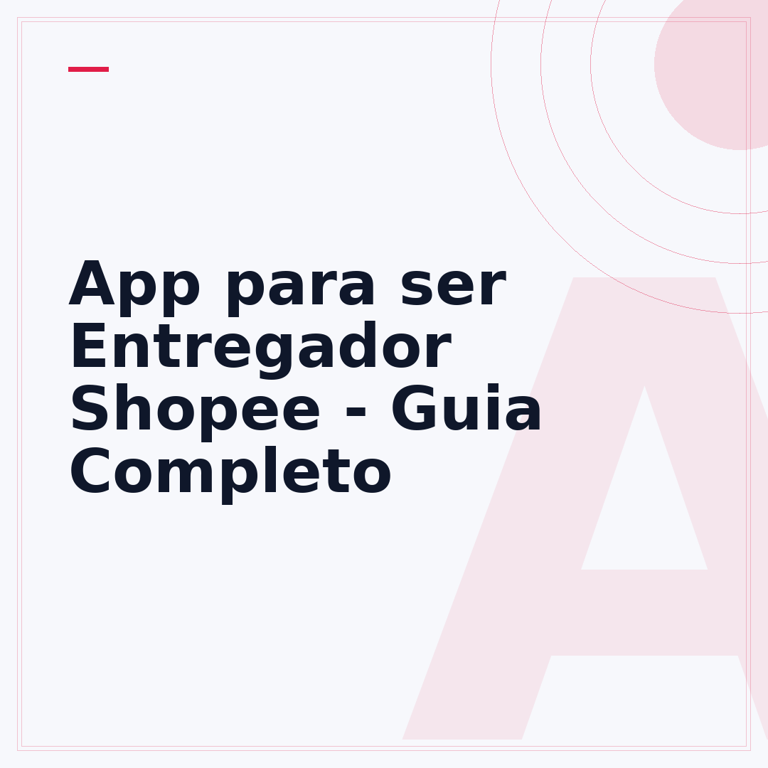 App para ser Entregador Shopee - Guia Completo