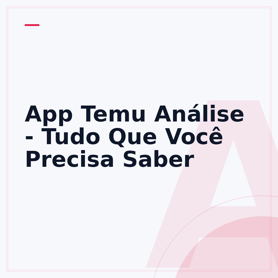 App Temu Análise - Tudo Que Você Precisa Saber