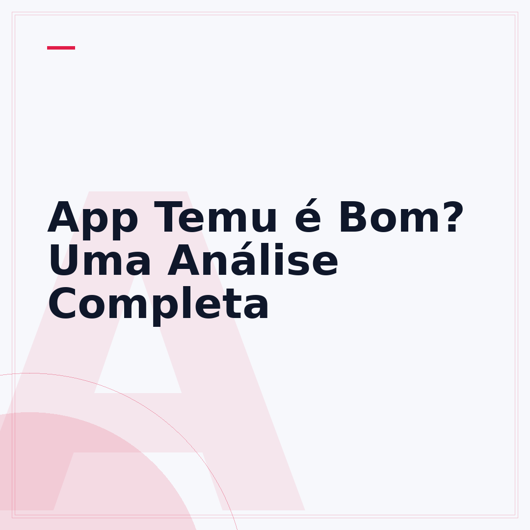 App Temu é Bom? Uma Análise Completa